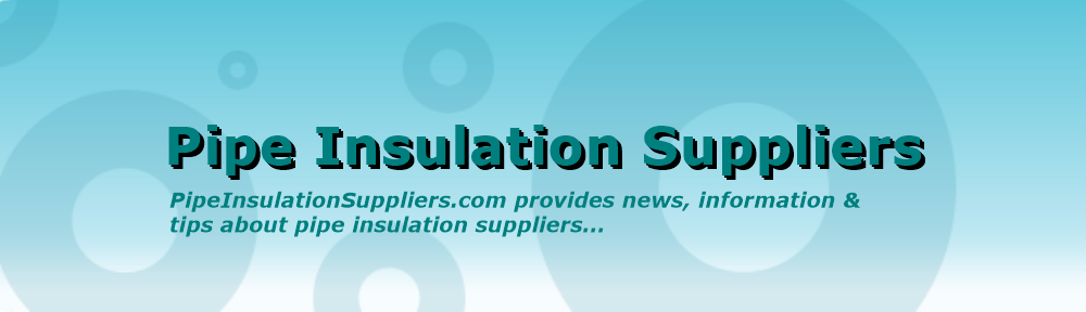 Pipe Insulation Suppliers